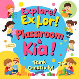 A vibrant and engaging classroom poster designed for basic school kids, featuring colorful illustrations of children happily engaging in various manipulative and cognitive play activities