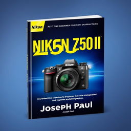 A visually captivating book cover showcasing a sleek Nikon Z50 II camera in a modern and professional design at the center
