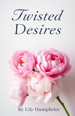 A book cover for 'Twisted Desires' featuring a beautiful, artistic arrangement of peony flowers, devoid of any human forms or faces