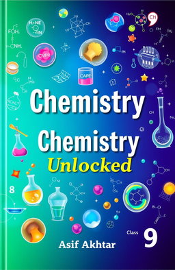 Aesthetic chemistry textbook cover for Class 9, featuring vibrant and colorful illustrations of chemical elements, symbols, and molecular structures