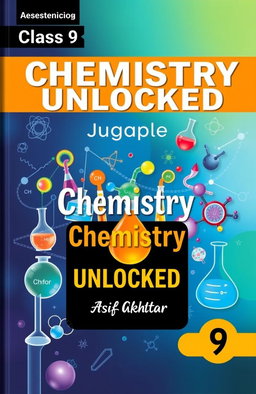 Aesthetic chemistry textbook cover for Class 9, featuring vibrant and colorful illustrations of chemical elements, symbols, and molecular structures