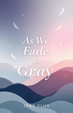 A stunning contemporary illustrated book cover for "As We Fade To Gray" featuring a dreamy and ethereal landscape that transitions from vibrant colors to muted shades of gray, symbolizing the fading process