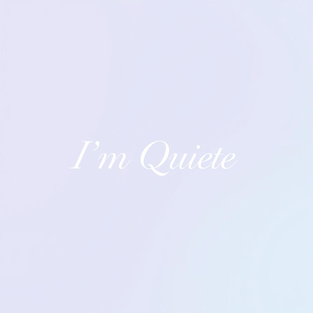 A stylish and minimalistic profile picture featuring the text "I'm Quiet" prominently displayed