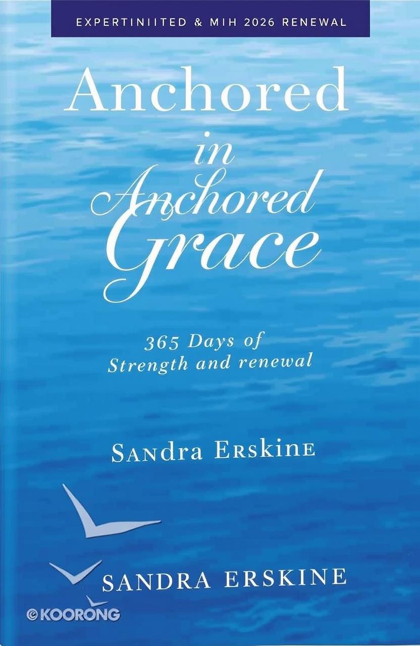 A book cover design for 'Anchored in Grace: 365 Days of Strength and Renewal, 2026 Edition' by Sandra Erskine