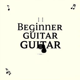 A simple black and white cover design for a beginner guitar course