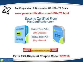 Prepare yourself for the HP0-J73 certification exam with this quiz, designed to test your knowledge and skills. See how many questions you can get right and gauge your readiness for the exam.