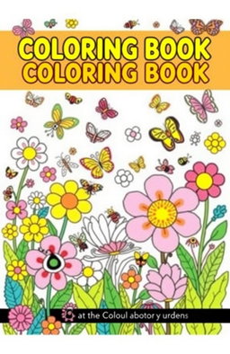 A vibrant and eye-catching coloring book cover featuring a whimsical garden scene filled with oversized flowers, playful butterflies, and cheerful insects