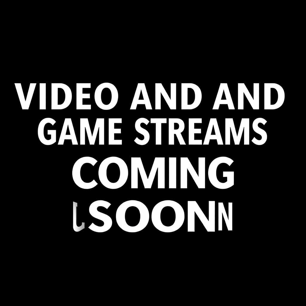 A striking black background featuring bold white text that reads 'Video and Game Streams Coming Soon'