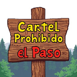 A pixel art illustration of a wooden sign that reads 'Cartel Prohibido el Paso', meaning 'No Trespassing Sign' in Spanish
