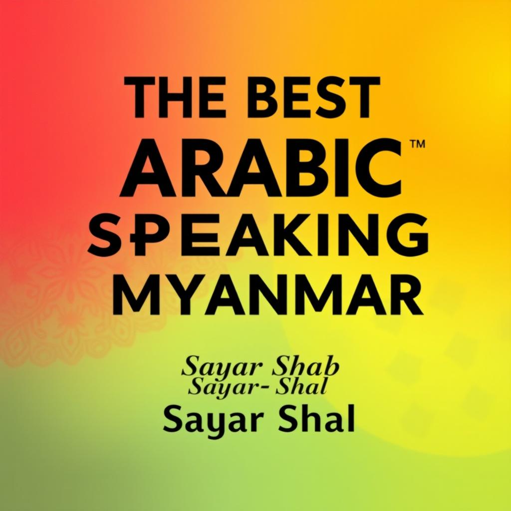 A simple and elegant book cover design for 'The Best Arabic Speaking Book For Myanmar' by Sayar Shah