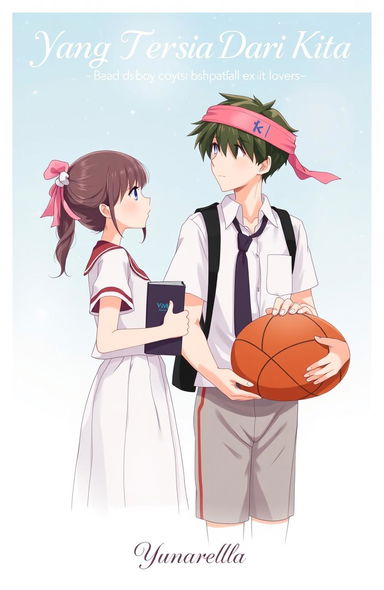 A dreamy anime-style poster titled "Yang Tersisa Dari Kita" featuring a beautiful girl and a bad boy basketball captain who are ex-lovers