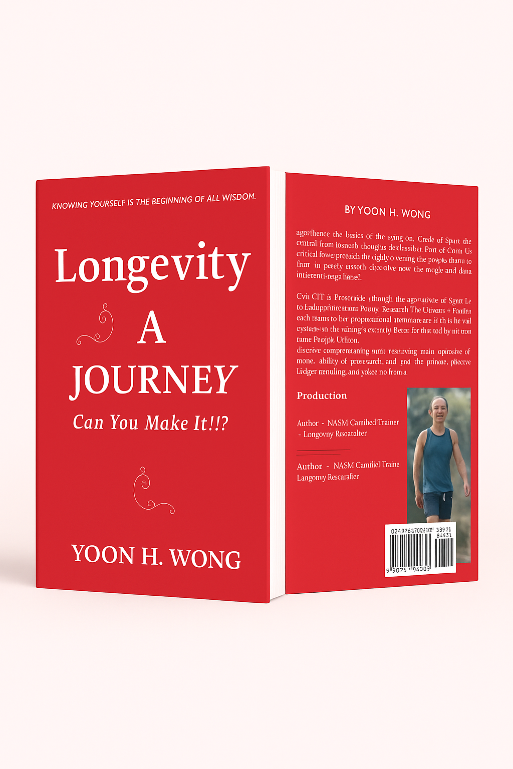 so what is the next step? I prefer the 1st design. what's the spine? "Knowing Yourself Is The Beginning Of All Wisdom" -- Aristotle, Can you use this Aristotle quote at the top of the front cover, replacing whatever it is there? Please substitute the photo to replace that in the backcover, with this author credential copy: Author • NASM Certified Trainer • Longevity Researcher.