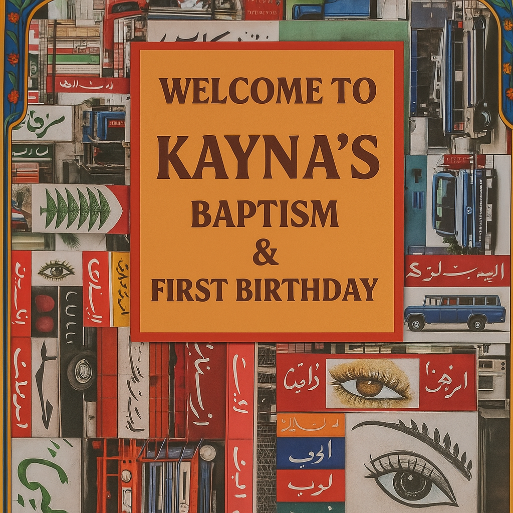 Create a photo backdrop using both images with a bit of a mexican vibe and lebanese vibe as well. Add the slogan Welcome to KAYNA’S Baptism & first birthday