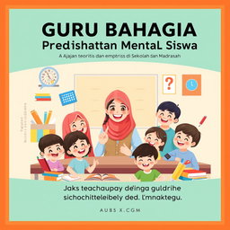 An engaging book cover design for 'Guru Bahagia sebagai Prediktor Kesehatan Mental Siswa: Kajian Teoritis dan Empiris di Sekolah dan Madrasah'