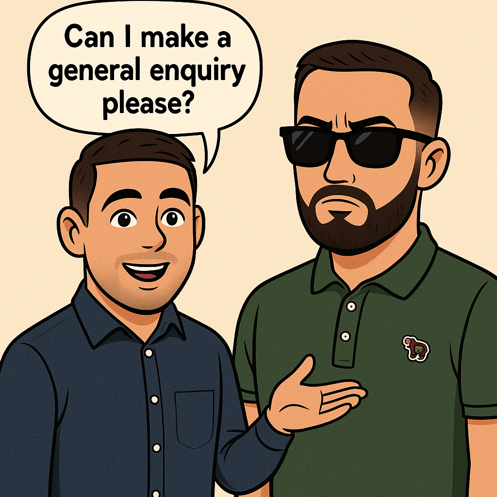 in high resolution cartoon image, can we make the gentleman on the left making a speech bubble saying "can i make a general enquiry please" standing next to the man on the right