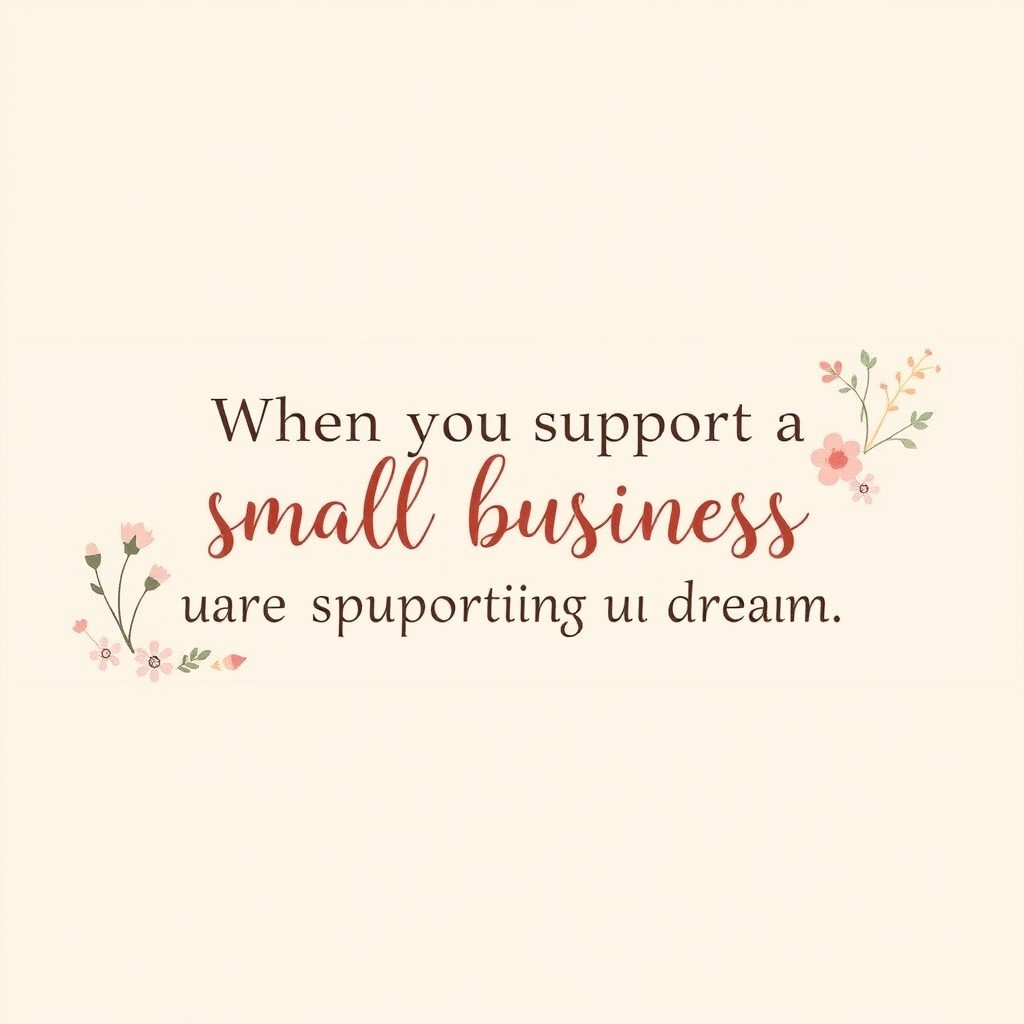 A simple and elegant Facebook cover photo design featuring the text 'When you support a small business, you are supporting a dream' in a boho and flower mix theme
