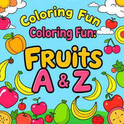 A colorful and engaging cover design for a children's coloring workbook featuring fruit illustrations from A to Z