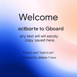 An inviting welcome message for a digital clipboard interface, stating 'Welcome to Gboard clipboard, any text you copy will be saved here