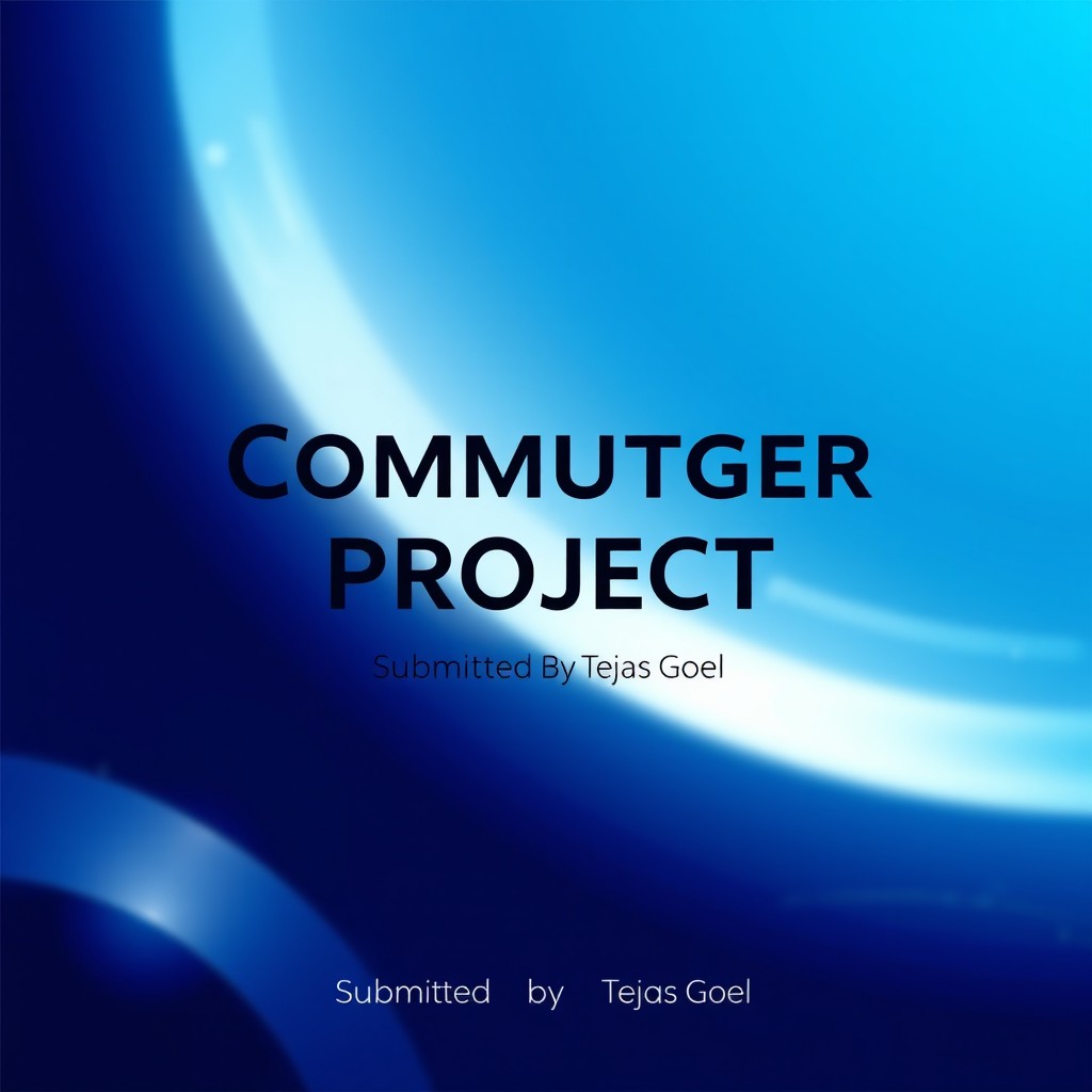 A visually striking front page design for a computer project, clearly indicating it is 'Submitted by Tejas Goel'